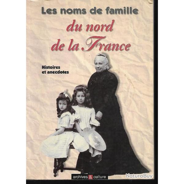 Les noms de famille du nord de la france histoires et anecdotes
