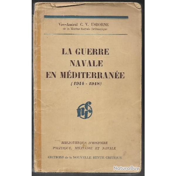 la guerre navale en m�diterran�e 914-1918 vice amiral c.v. usborne marine royale britannique