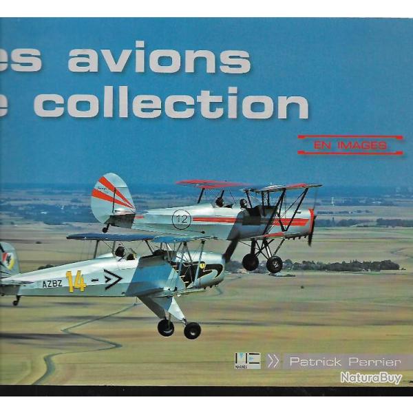 les avions de collection en images patrick perrier