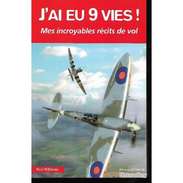 j'ai eu 9 vies mes incroyables r�cits de vol neil williams