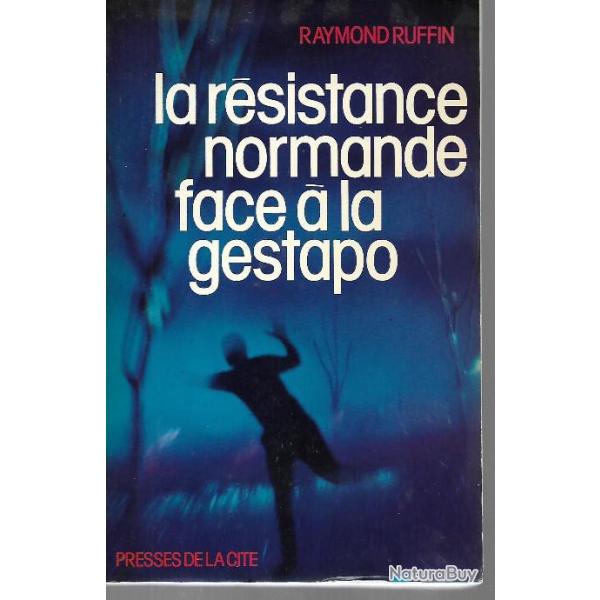 la resistance normande face � la gestapo. de raymond ruffin
