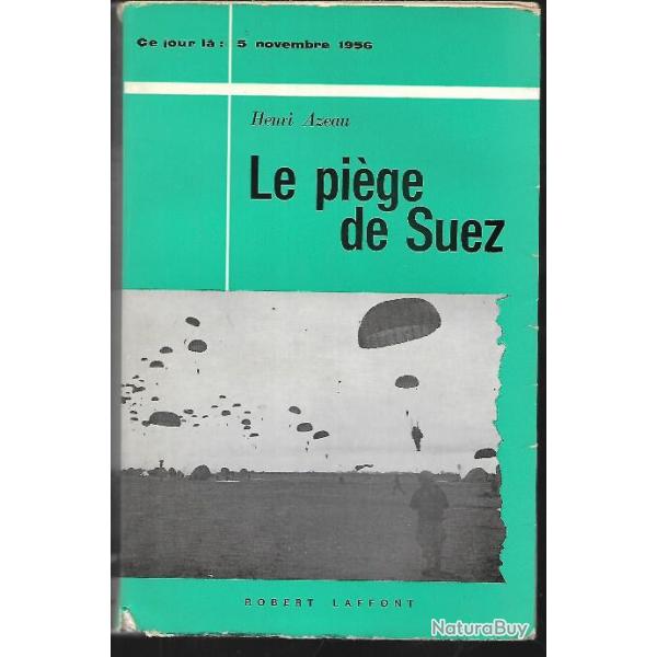 le pi�ge de suez ce jour l� 5 novembre 1956 de henri azeau , parachutistes