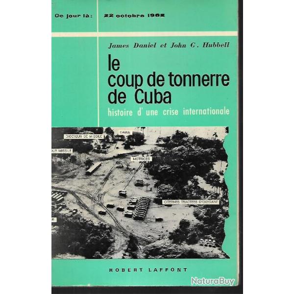 le coup de tonnerre de cuba histoire d'une crise internationale  ce jour l� 22 octobre 1962