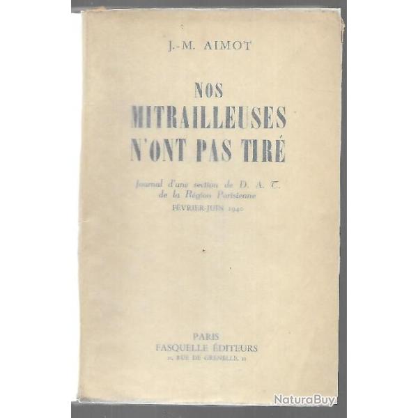Nos mitrailleuses n'ont pas tir , journal d'une section de dfense arienne du territoire 1940 aimo