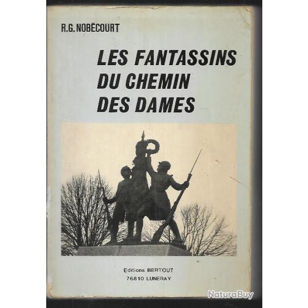 guerre 1914-1918. Les fantassins du chemin des dames. r.g. nob�court.�ditions bertout