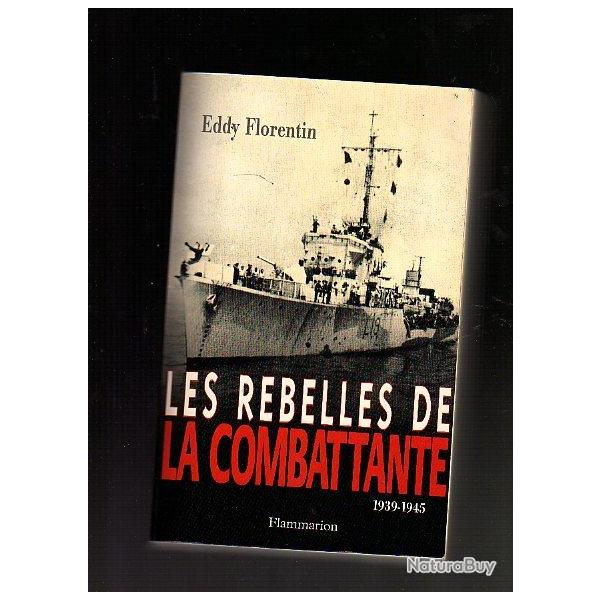 les rebelles de la combattante .forces navales fran�aises libres , marine de guerre