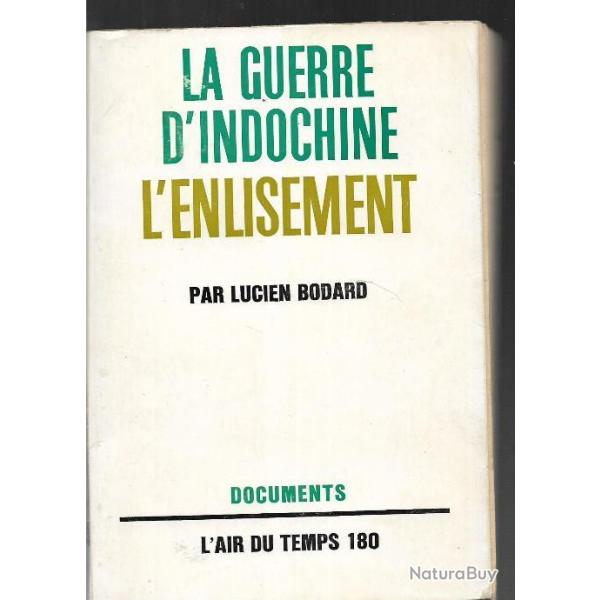 la guerre d'INDOCHINE. l'enlisement tome 1.lucien bodard