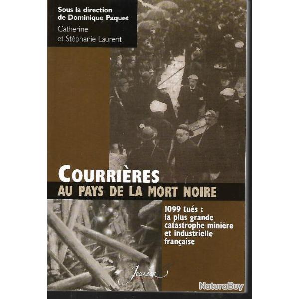courri�res au pays de la mort noire , 1099 tu�s la plus grande catastrophe mini�re et industrielle