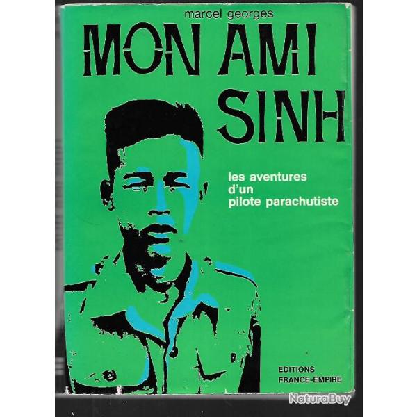 mon ami sinh les aventures d'un pilote parachutiste marcel georges , indochine , vol � voile