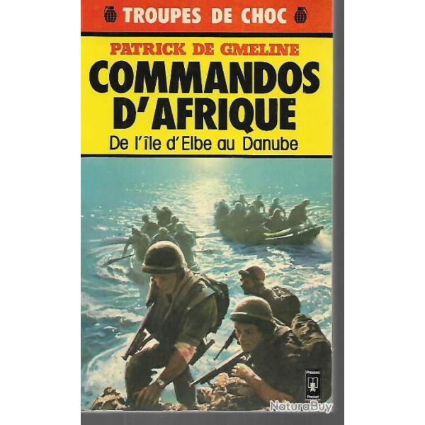 France Libre  . commandos d'Afrique.de l'Ile d'Elbe au Danube de gm�line