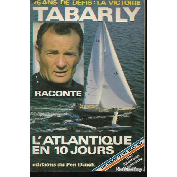 75 ans de d�fis:la victoire , tabarly raconte l'atlantique en 10 jours