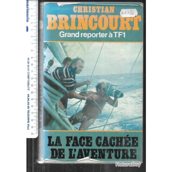 la face cach�e de l'aventure de christian brincourt grand reporter � tf1