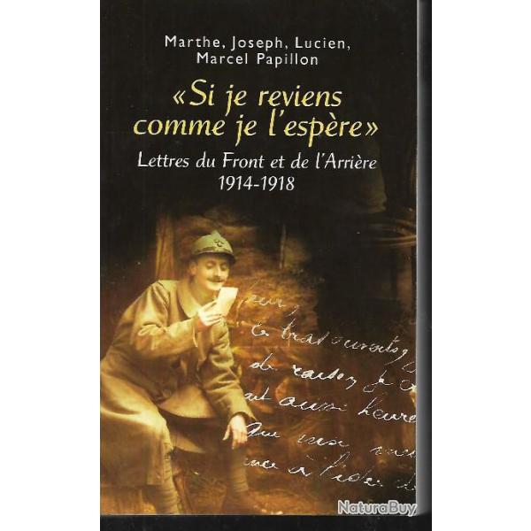 si je reviens comme je l'esp�re , lettres du front et de l'arri�re 1914-1918, marthe, joseph