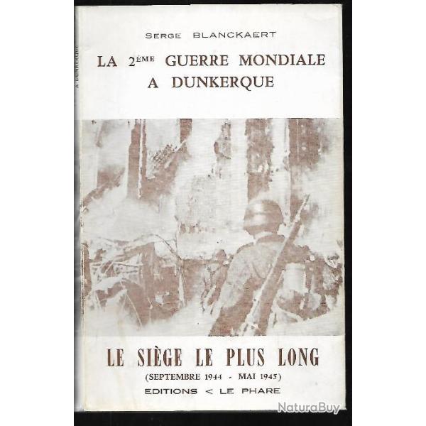le si�ge le plus long septembre 1944-mai 1945 dunkerque  serge blanckaert , amiral frisius , ffi