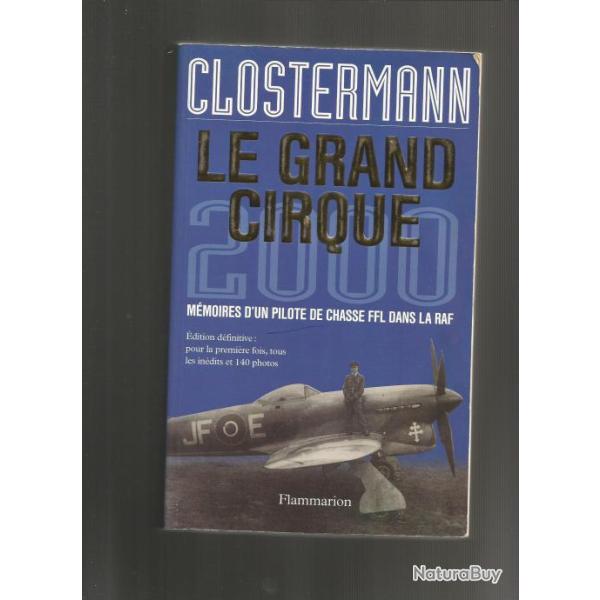 Le grand cirque 2000. pierre clostermann. aviation fafl �dition d�finitive