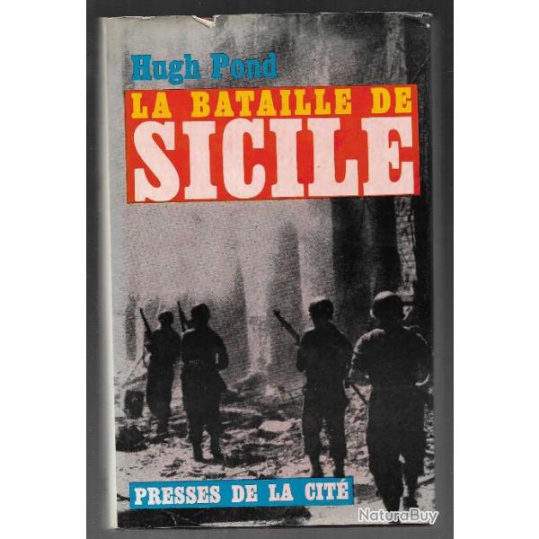 La bataille de sicile. de hugh pond. lib�ration de l'europe via l'italie