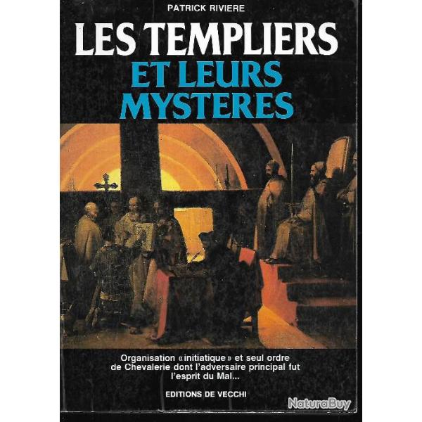 les templiers et leurs myst�res de patrick rivi�re