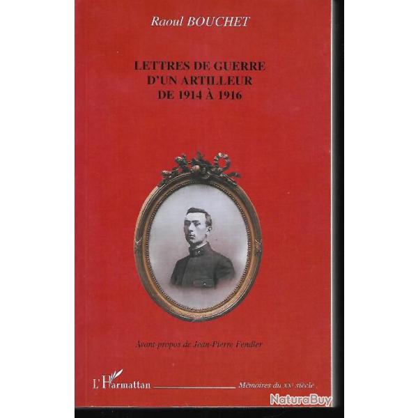 Lettres de guerre d'un artilleur de 1914 � 1916 de  raoul bouchet ,