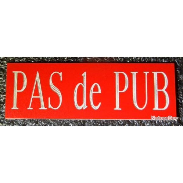 Plaque id�al pour vos boites-aux-lettres  portant un texte ex : PAS de PUB...