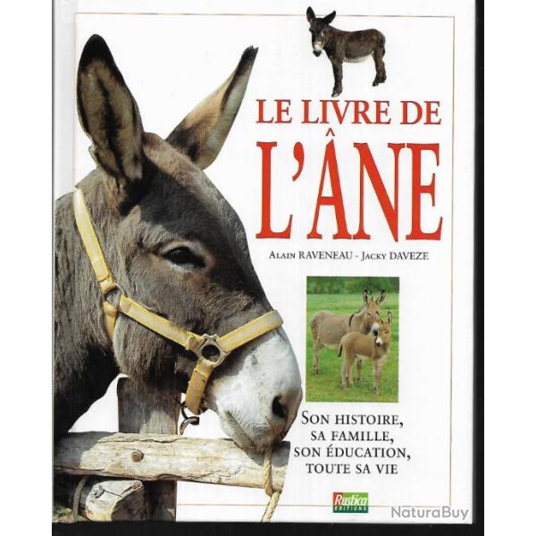 le livre de l'ane , son histoire , sa famille son �ducation , alain raveneau et jacky daveze