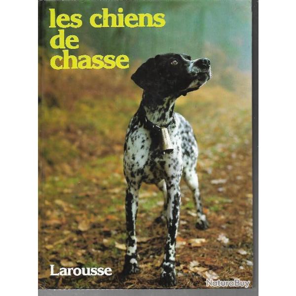 les chiens de chasse larousse de rousselet-blanc et �mile guillet