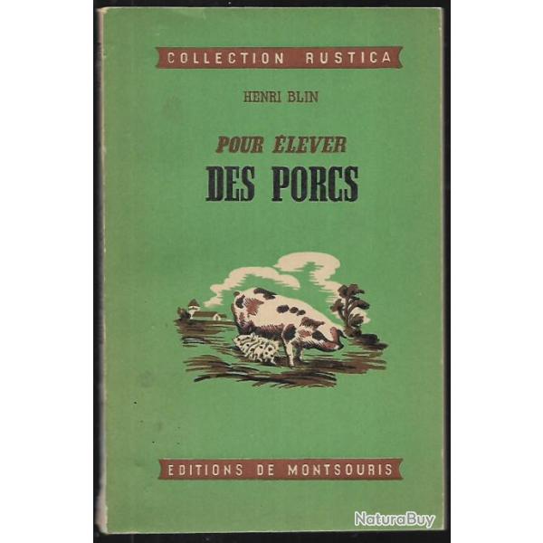 Pour �lever des porcs d'henri blin collection rustica (le porc)
