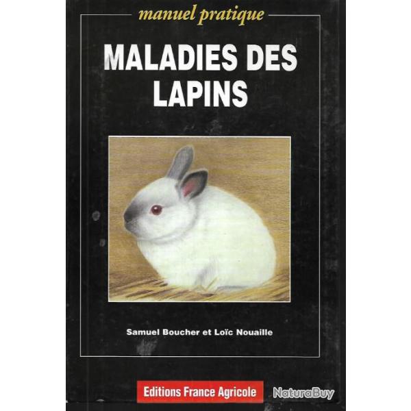 manuel pratique ,  maladies  des lapins  de samuel boucher et loic nouaille