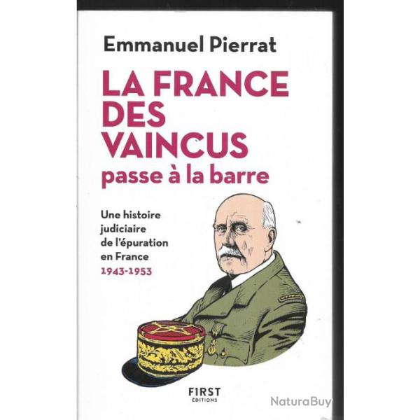 la france des vaincus passe � la barre , une histoire judiciaire de l'�puration en france 1943-1953