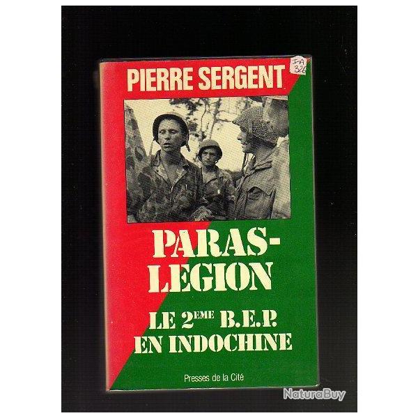 Paras L�gion. Le 2�me BEP en Indochine . Pierre Sergent bataillon �tranger de parachutistes