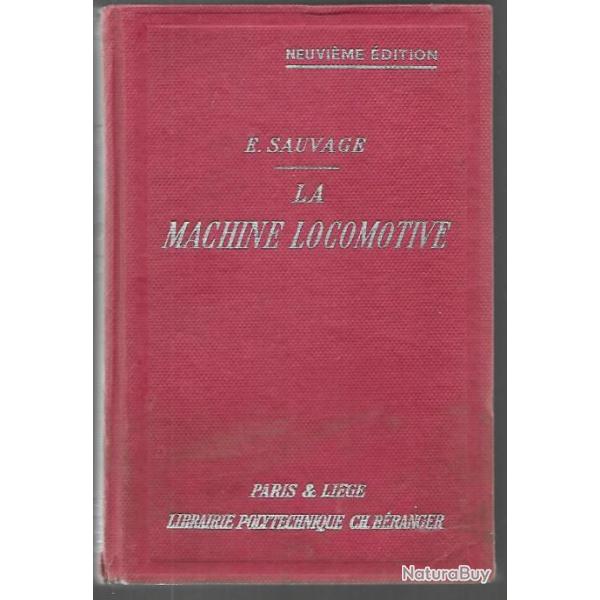 la machine locomotive d'�douard sauvage , manuel pratique � l'usage des m�caniciens et des chauffeur