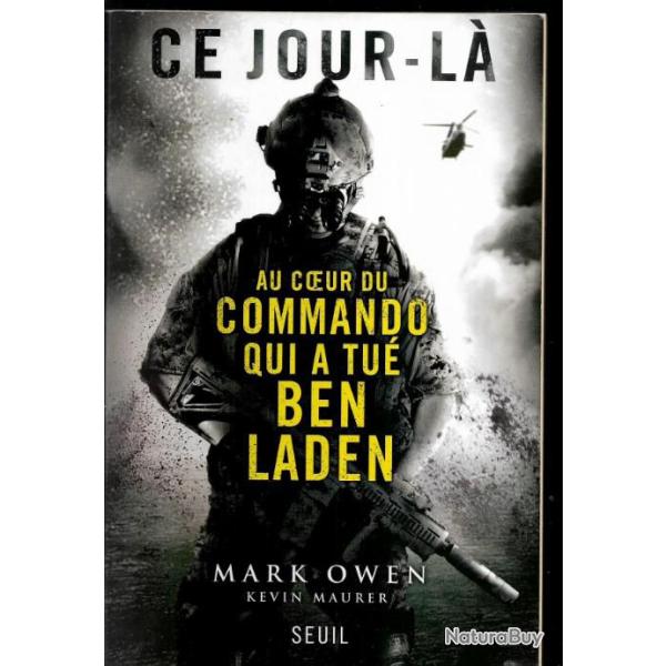 ce jour l� au coeur du commando qui a tu� ben laden de mark owen , navy seals , al-quaida