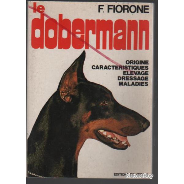 le dobermann , origine , caractristiques, levage , dressage , maladies de f.fiorone