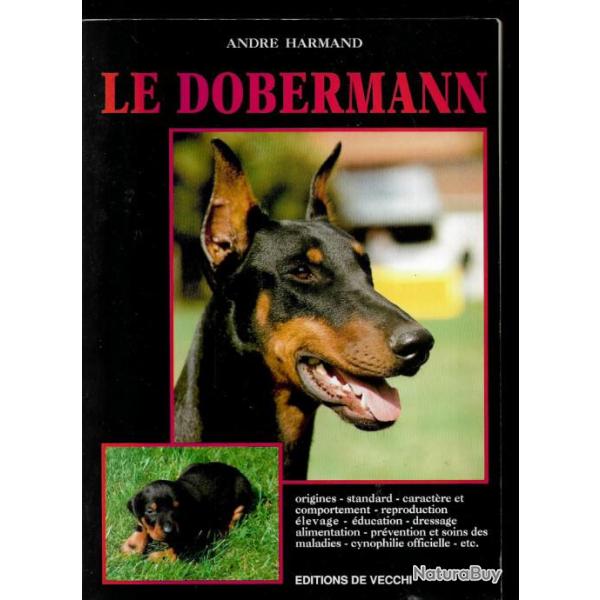 le dobermann d'andr� harmand , origines , standard , caract�re et comportement , reproduction