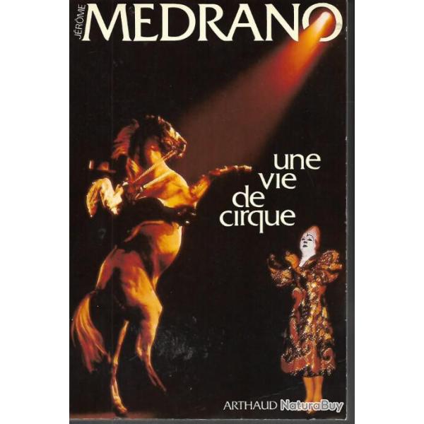j�rome m�drano , une vie de cirque , artistes , clowns bario , zavatta et autres , chevaux