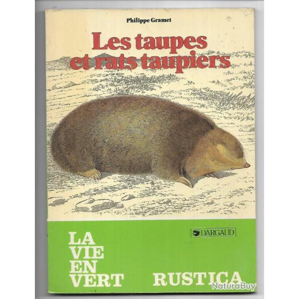 rustica les taupes et les rats taupiers  la vie en vert de philippe gramet