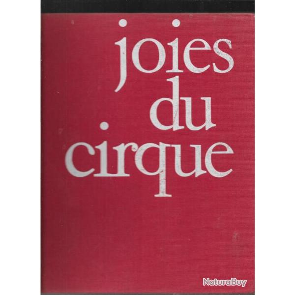 Joies du cirque , clowns , acrobates,  pr�fac� par pierre �taix