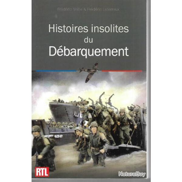 histoires insolites du d�barquement de fr�d�ric veille et teterreux
