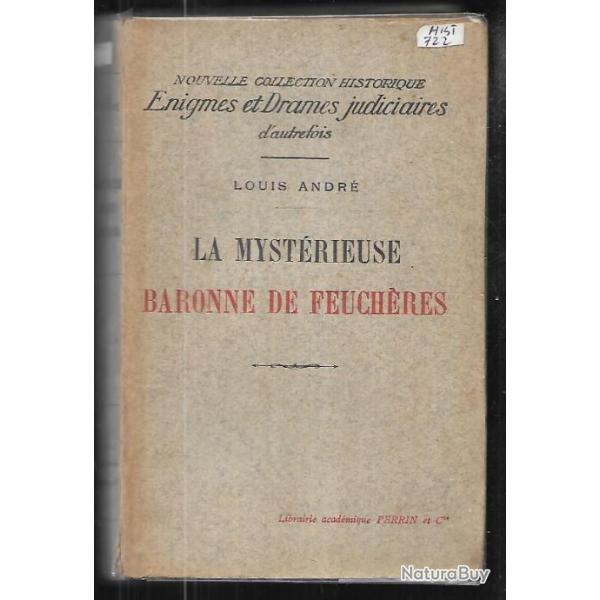 la myst�rieuse baronne de feuch�res de louis andr� , �nigmes et drames judiciaires