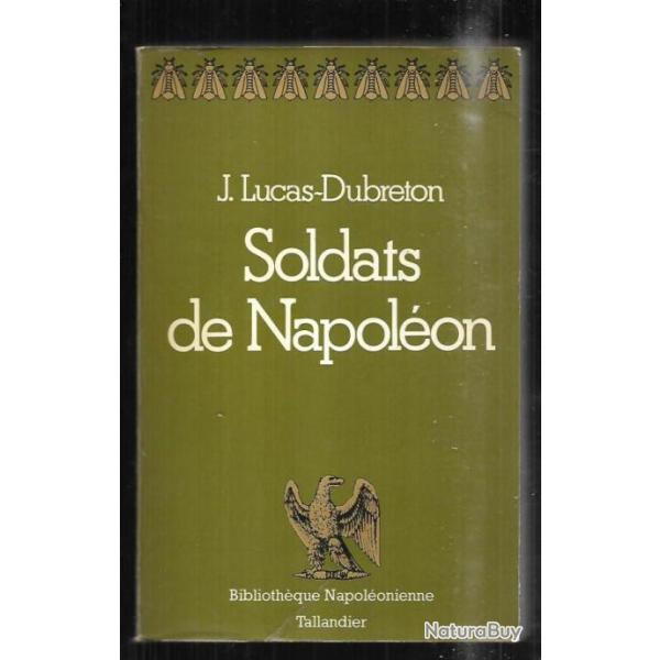 soldats de napol�on de j lucas dubreton , premier empire