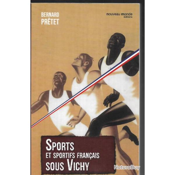 sports et sportifs fran�ais sous vichy de bernard pretet , guerre 1939-1945
