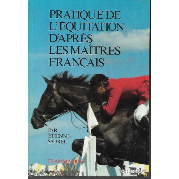 pratique de l'�quitation d'apr�s les maitres fran�ais d'�tienne saurel , cheval , r��dition