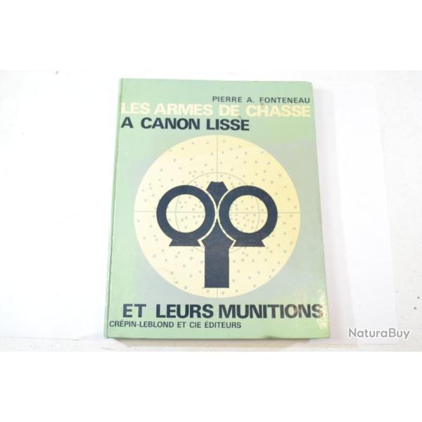 Les armes de chasse a canon lisse et leurs munitions - Pierre A. Fonteneau 1972