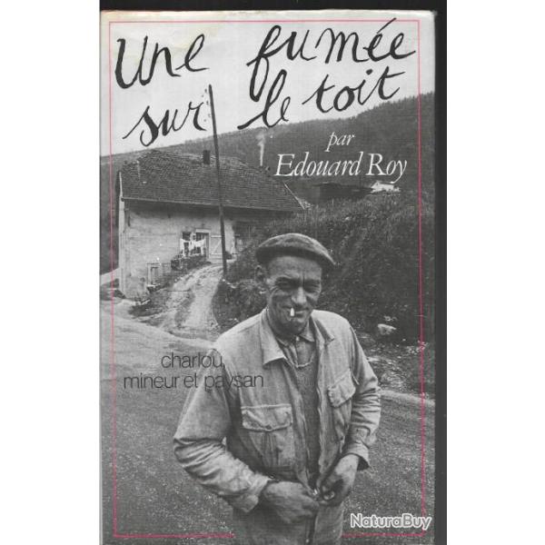 une fum�e sur le toit d'�douard roy  , charlou mineur et paysan