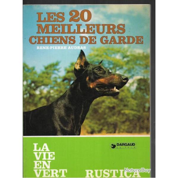 les 20 meilleurs chiens de garde de ren�-pierre audras , collection rustica
