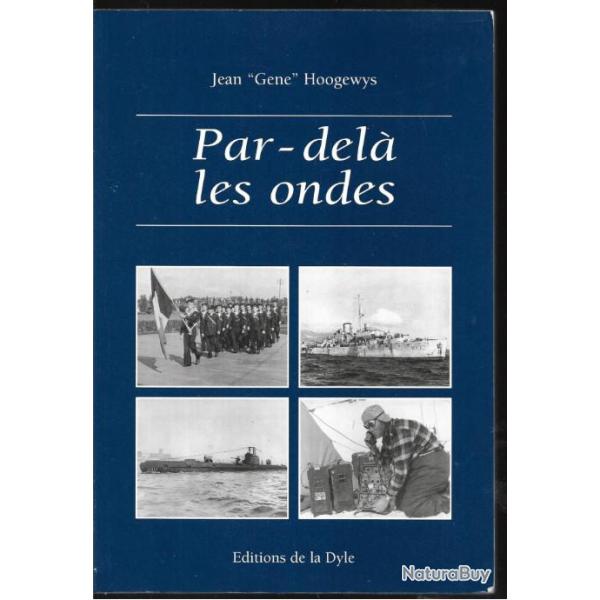 par-del� les ondes de jean "gene" hoogewys , marine belge guerre et civile , sous-marin, radio