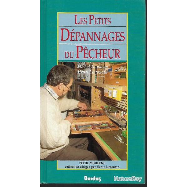 les petits d�pannages du p�cheur michel naudeau et henri limouzin , astuces et trucs