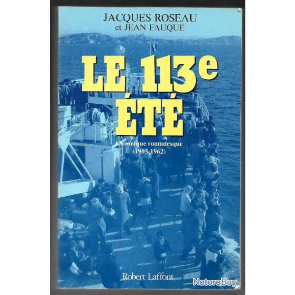 le 113e �t� chronique romanesque 1903-1962 alg�rie fran�aise jacques roseau et jean fauque