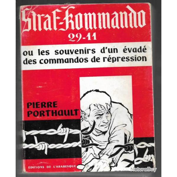 Straf kommando 29-11 ou les souvenirs des commandos de r�pression Pierre Porthault d�dicac�