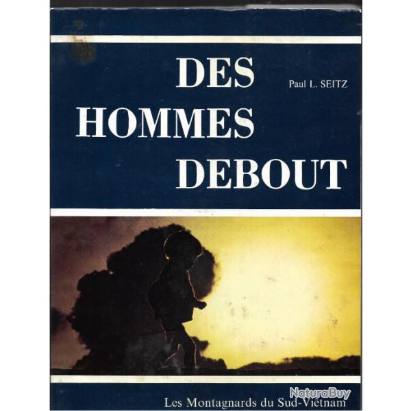 des hommes debout les montagnards du sud vietnam tribu bahnars INDOCHINE de paul l.seitz