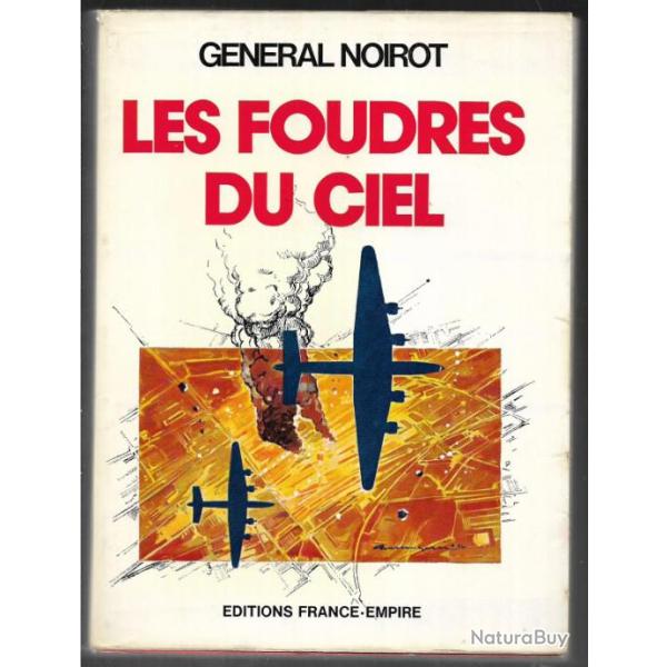 les foudres du ciel du g�n�ral noirot bombardiers lourds raf fafl bomber command